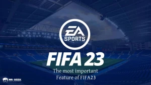 THE-MOST-IMPORTANT-FEATURE-OF-FIFA23
