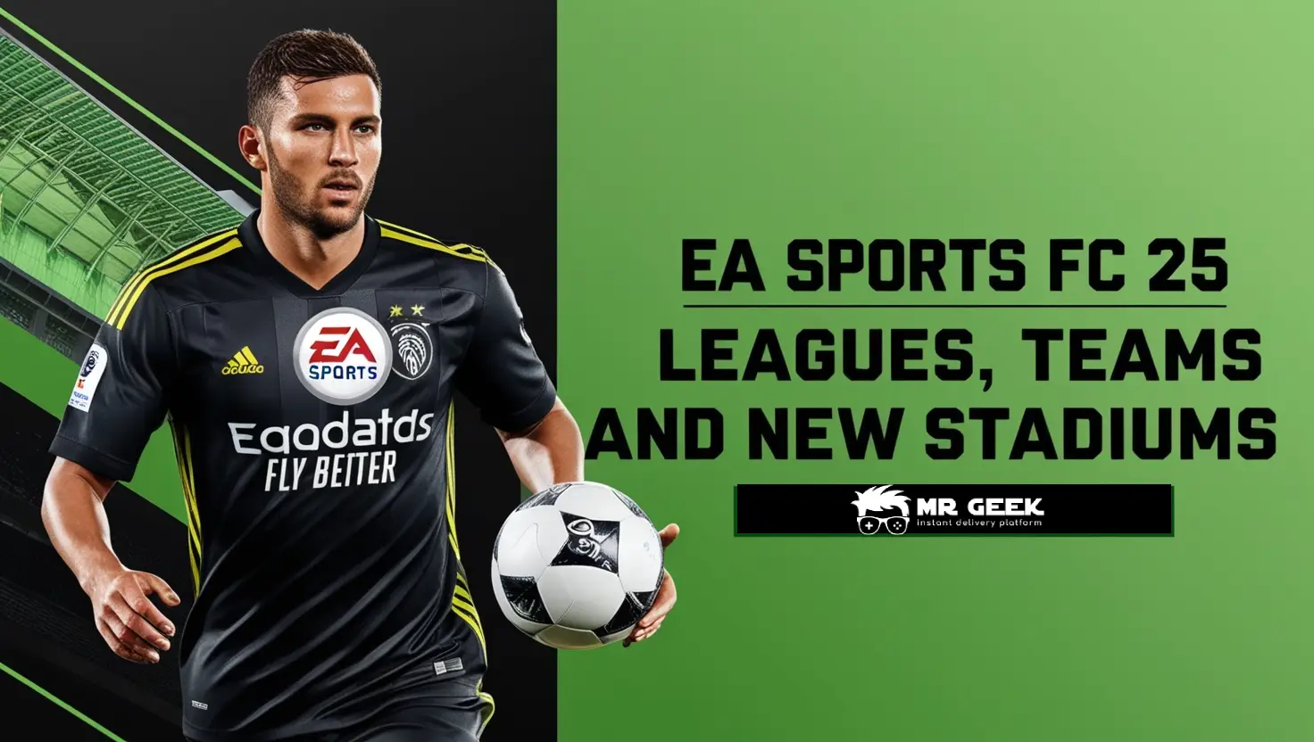 EA Sports FC 25 Leagues, Teams and New Stadiums