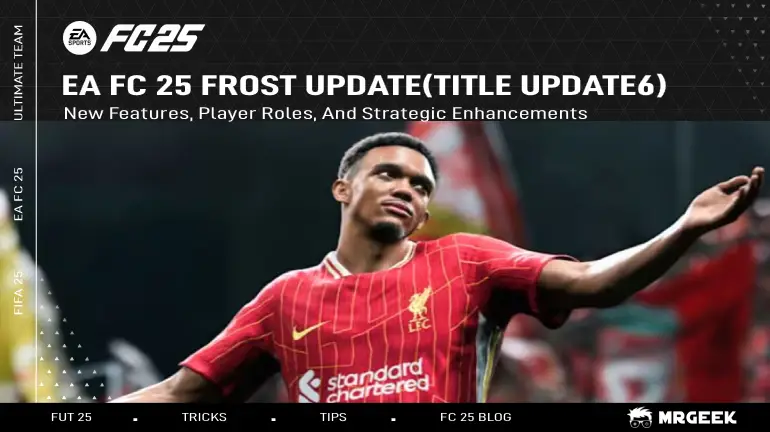 EA FC 25 Frost-Update (Title Update 6): Neue Funktionen, Spielerrollen und strategische Verbesserungen