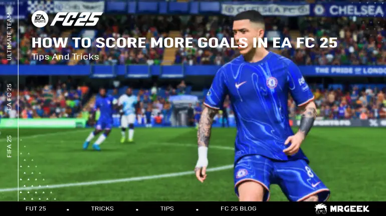 How To Score More Goals In EA FC 25:Tips And Tricks