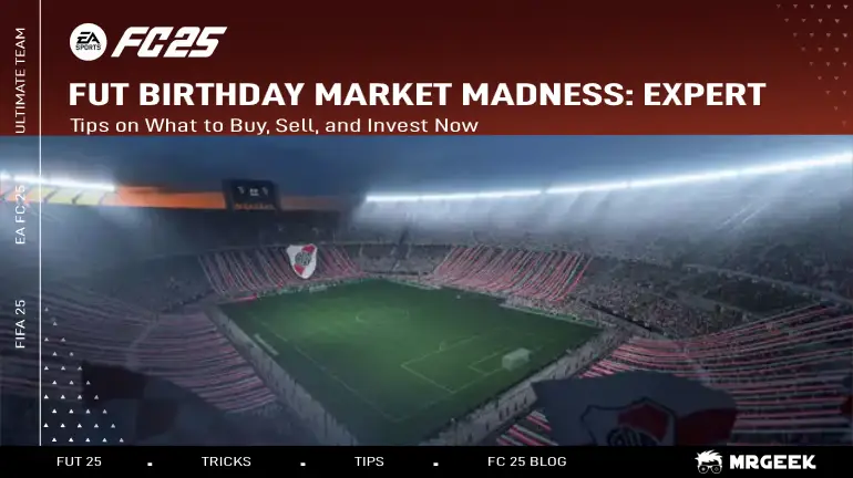 FC 25 FUT Birthday Market Madness: Expert Tips On What To Buy, Sell, And Invest Now