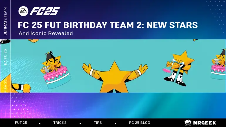  FC 25 FUT Birthday Team 2: New Stars & Icons Revealed