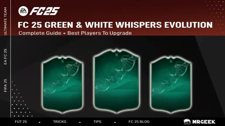 FC 25 Green & White Whispers Evolution: Complete Guide + Best Players to Upgrade