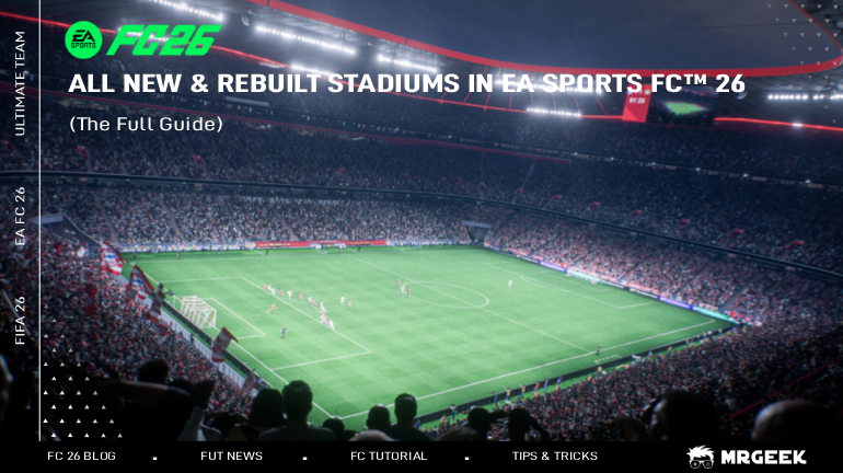 جميع الملاعب الجديدة والمعاد بناؤها في EA SPORTS FC™ 26: الدليل الكامل