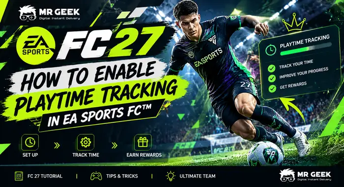  كيفية تفعيل تتبع وقت اللعب في EA SPORTS FC: الدليل الكامل