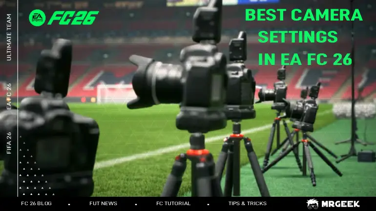 EA FC 26 Best Camera Settings: Ultimate Guide for Competitive Play